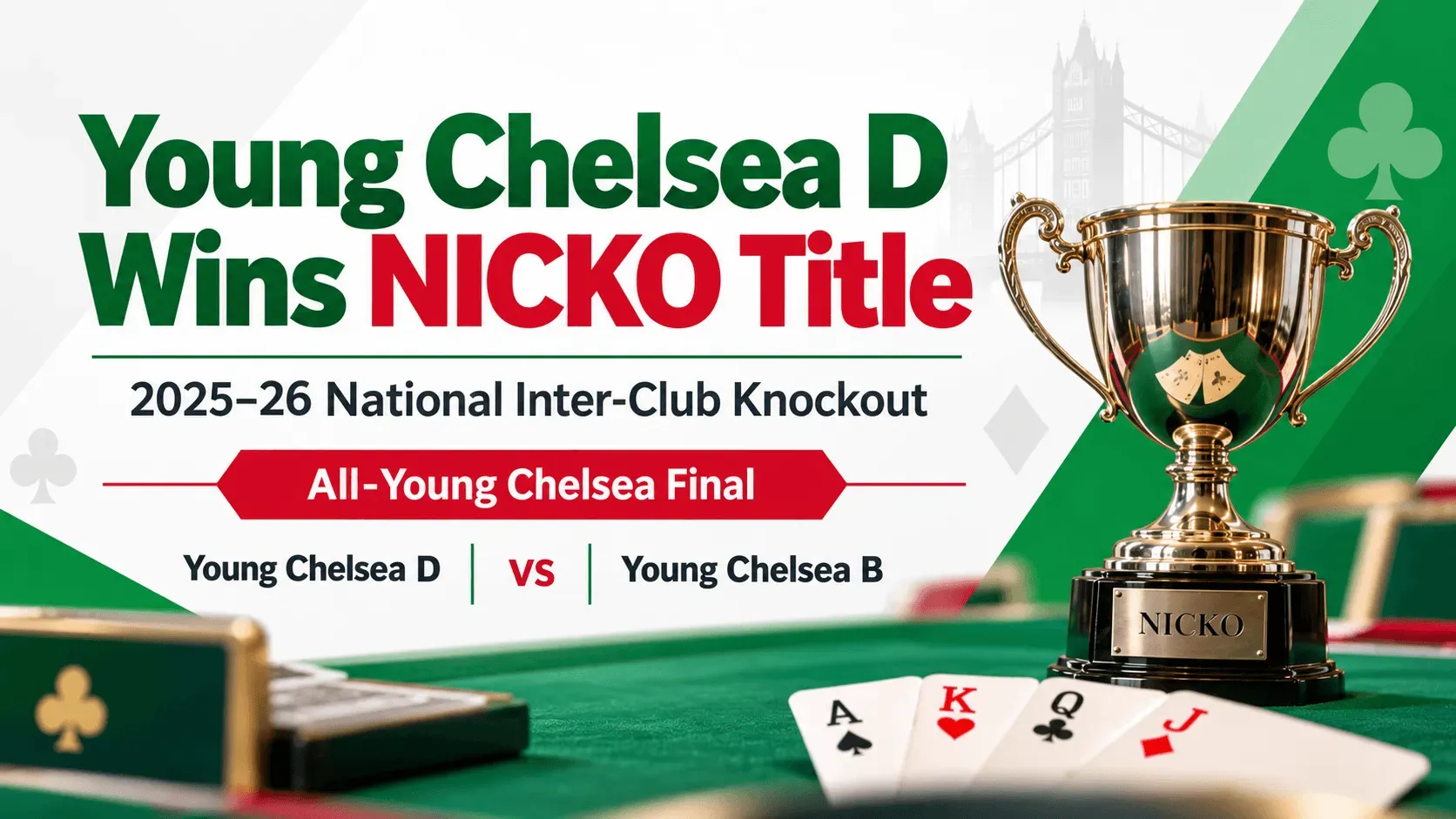 Young Chelsea D defeated Young Chelsea B to win the 2025–26 National Inter-Club Knockout, securing the title in an all-club final.